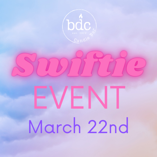 Swiftie Candle Making Event 3/22 4-8 PM